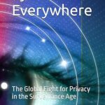 Eyes Everywhere - The Global Fight for Privacy in the Surveillance Age