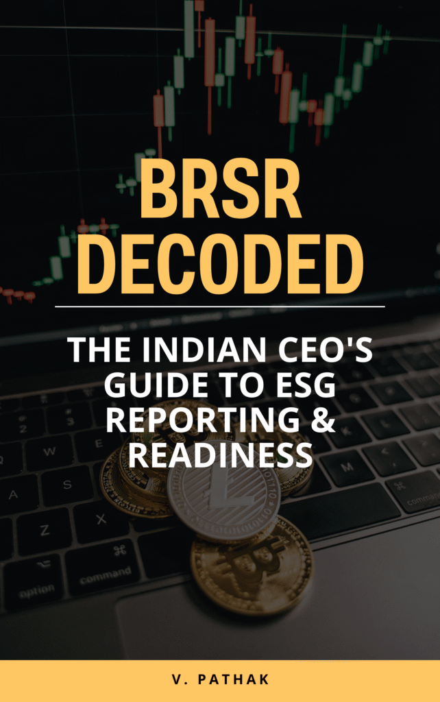BRSR DECODED: The Indian CEO's Guide to ESG Reporting & Readiness ...